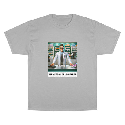 "Legal Drug Dealer" Champion T-Shirt