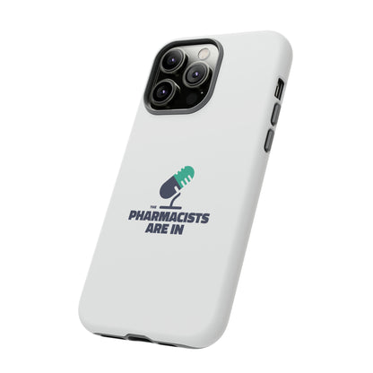 "The Pharmacists Are In" Phone Case