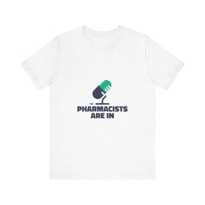 "The Pharmacists Are In" Unisex Jersey Short Sleeve Tee