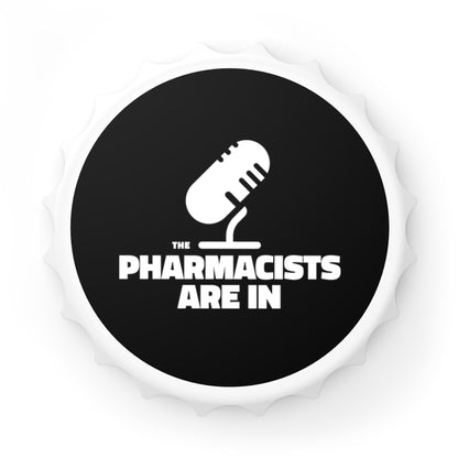 "The Pharmacists Are In" Bottle Opener