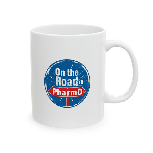 "On the Road to PharmD" Ceramic Mug 11oz