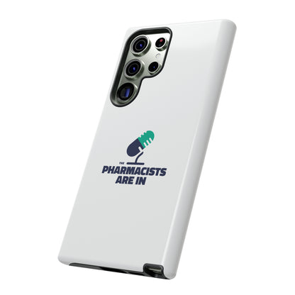 "The Pharmacists Are In" Phone Case