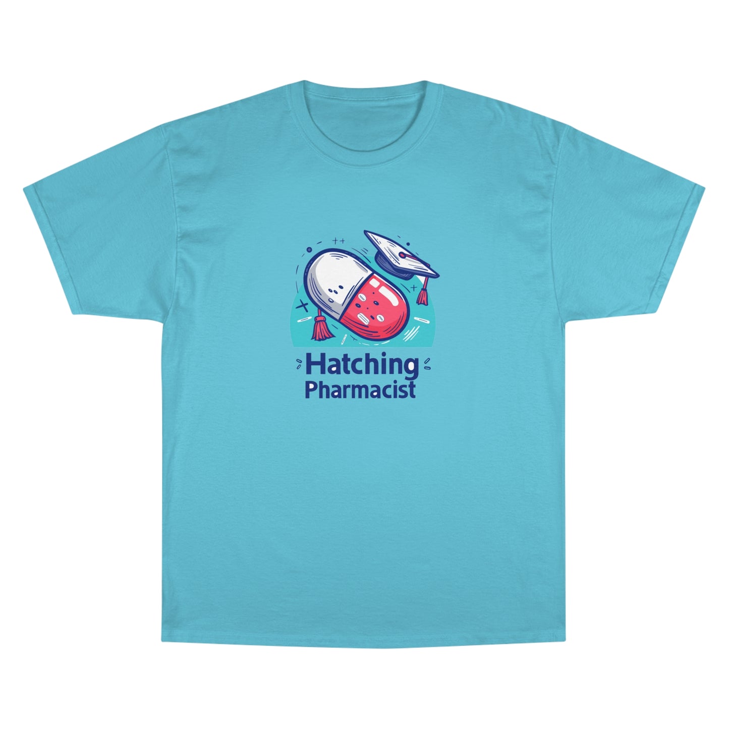 "Hatching Pharmacist" Champion T-Shirt