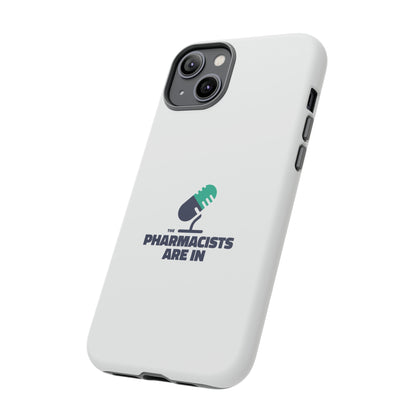 "The Pharmacists Are In" Phone Case