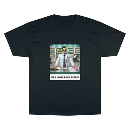 "Legal Drug Dealer" Champion T-Shirt