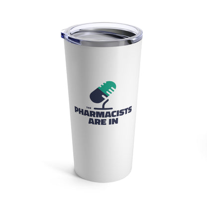 "The Pharmacists Are In" Tumbler 20oz