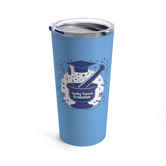 "Grinding Towards Graduation" Tumbler 20oz