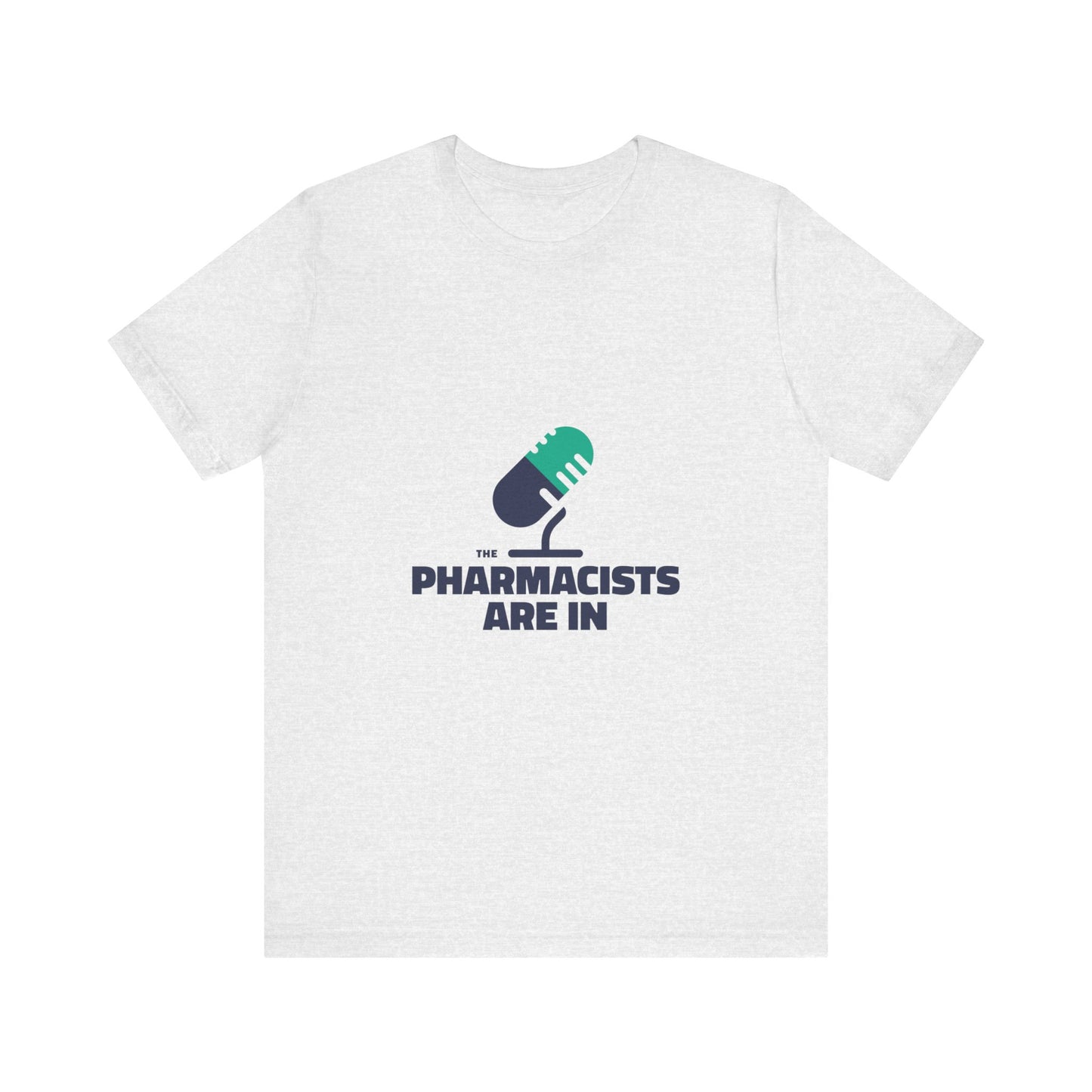 "The Pharmacists Are In" Unisex Jersey Short Sleeve Tee