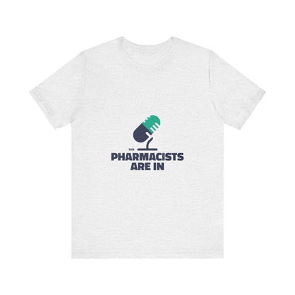 "The Pharmacists Are In" Unisex Jersey Short Sleeve Tee