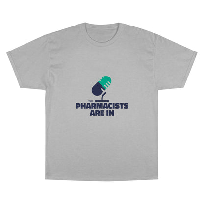 "The Pharmacists Are In" Champion T-Shirt