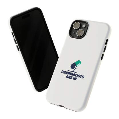 "The Pharmacists Are In" Phone Case