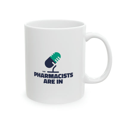 "The Pharmacists Are In" Ceramic Mug 11oz