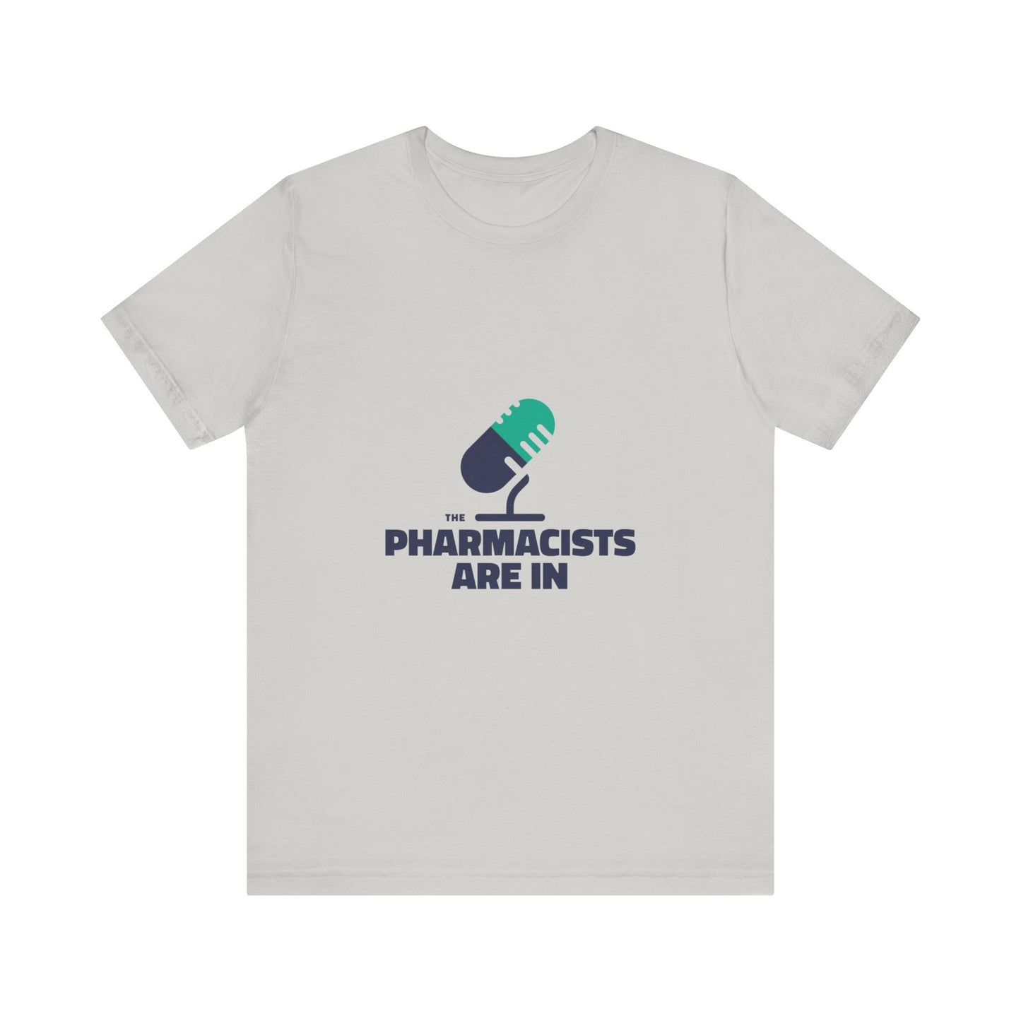 "The Pharmacists Are In" Unisex Jersey Short Sleeve Tee