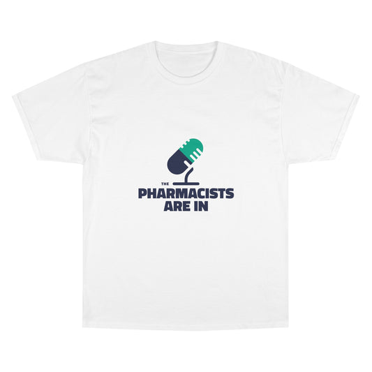 "The Pharmacists Are In" Champion T-Shirt