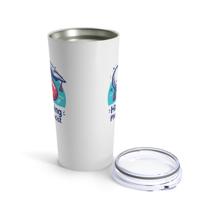 "Hatching Pharmacist" Tumbler 20oz