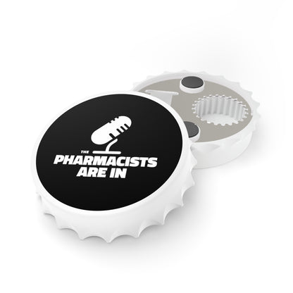 "The Pharmacists Are In" Bottle Opener