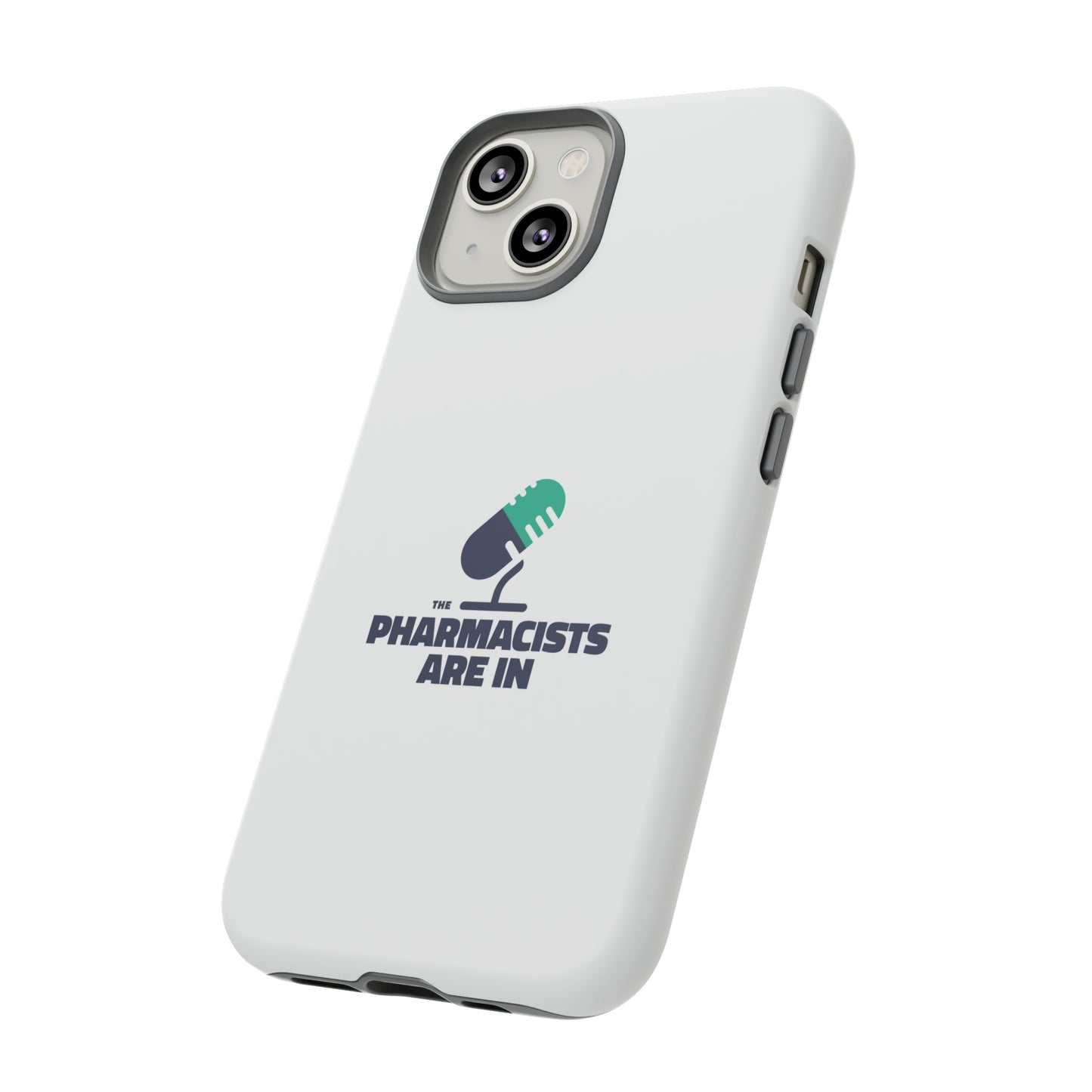 "The Pharmacists Are In" Phone Case